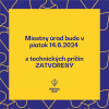 MIESTNY ÚRAD BUDE V PIATOK Z TECHNICKÝCH PRÍČIN ZATVORENÝ